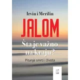 Irvin Jalom, Merilin Jalom
 - Šta je važno na kraju?