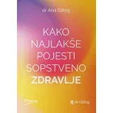 Ana Gifing - Kako najlakše pojesti sopstveno zdravlje