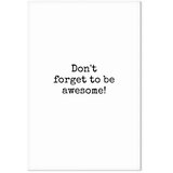  Slika - Don\'t Forget to Be Awesome! (1 Part) Vertical 20x30 Akustična | shoptok.hr