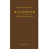 Školska knjiga RAZGOVOR UGODNI NARODA SLOVINSKOGA - PRETISAK IZDANJA IZ 1756. - Andrija Kačić Miošić Cijene