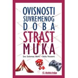 Školska knjiga OVISNOSTI SUVREMENOG DOBA - STRAST I MUKA - Zora Zuckerman Itković, Duška Petranović Cijene