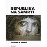 Edward J. Watts - Republika na samrti