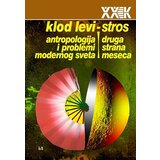 Biblioteka XX vek Klod Levi Stros - Druga strana meseca i antropologija i problemi modernog sveta Cene