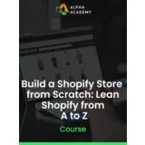 Build a Shopify Store from Scratch: Lean Shopify from A to Z (PC / Mobile) Key GLOBAL