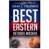 Best Eastern - Vetrovi Moskve Zoran S. Stojanović | Eponuda.com