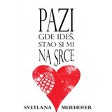 Beobook Svetlana Meiehofer
 - Pazi gde ideš, stao si mi na srce Cene
