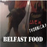 POSNETI MEDIJI BELFAST FOOD - LIVE IN TVORNICA, (21009916) | Shoptok.si