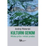 Akademska Knjiga Andrej Pleterski - Kulturni genom - mitska priča i mitski predeo Cene