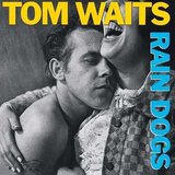  Tom Waits - Rain Dogs | Eponuda.com