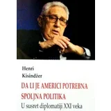 Henri Kisindžer
 - Da li je Americi potrebna spoljna politika: u susret diplomatiji XXI veka