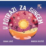 Kreativni Centar Ivana Lukić, Marica Kicušić - U potrazi za suncem | ePonuda.com