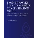Muzej žrtava genocida Dragan Cvetković - From Topovske šupe to Sajmište concentration camp: a quantitative analysis of the Holocaust in occup Cene