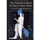 Wordsworth Editions F. Scott Fitzgerald - The Diamond As Big As The Ritz And Other Stories Cene