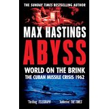 Harper Collins Publishers Ltd Max Hastings - Abyss: World on the Brink, The Cuban Missile Crisis 1962 Cene