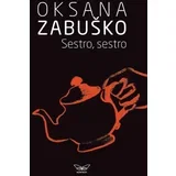 Oksana Zabuško - Sestro, sestro