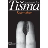 Aleksandar Tišma
 - Koje volimo