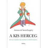 Mali Princ Móra: Antoine de Saint-Exupéry - Mali princ u klasičnom prijevodu Györgyja Rónaya | shoptok.hr