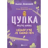 Cupka/ mala ševa: Nemoguće je samo reč