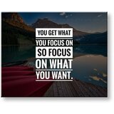  Motivacijska slika na platnu You get what you focus (moderne) | Shoptok.si