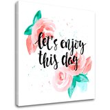  Slike na platnu sa tekstom Lets enjoy this day (moderne slike) Cijene