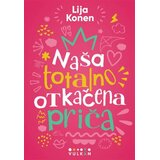 Vulkan Izdavaštvo Naša totalno otkačena priča Cene