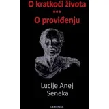 Lucije Anej Seneka - O kratkoći života / O proviđenju