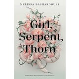Hodder Melissa Bashardoust - Girl, Serpent, Thorn Cene