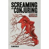 Ingram Publisher Services Clark Collis - Screaming and Conjuring Cene