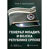 Catena Mundi Bojan Dimitrijević
 - General Mladić i vojska Republike Srpske Cene