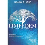 Javorka B. Delić - Limfedem: savremena terapija limfedema i komplikacija