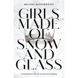 Melissa Bashardoust - Girls Made of Snow and Glass