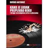 Kako je ludak preplivao reku i druge nostalgične priče o pločama | ePonuda.com