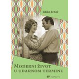 Evoluta Ildiko Erdei - Moderni život u udarnom terminu Cene
