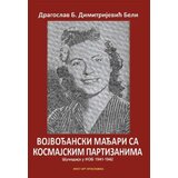 Most Art Jugoslavija Dragoslav Dimitrijević Beli - Vojvođanski Mađari sa kosmajskim partizanima Cene