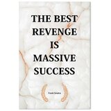  Slika - The Best Revenge Is Massive Success (1 Part) Vertical 40x60 Standard | shoptok.hr