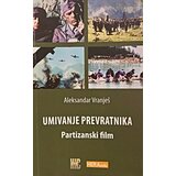 Hera Edu Aleksandar Vranješ - Umivanje prevratnika: Partizanski film | ePonuda.com