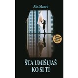 Agora Alis Manro - Šta umišljaš ko si ti | ePonuda.com