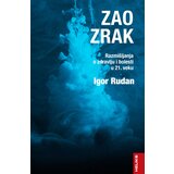 Heliks Igor Rudan - Zao zrak razmišljanja o zdravlju i bolesti u 21. veku Cene