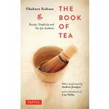 Tuttle Publishing Okakura Kakuzo - The Book Of Tea: Beauty, Simplicity And The Zen Aesthetic | ePonuda.com