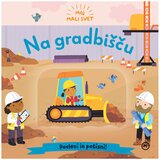 Mladinska Knjiga Moj mali svet: na gradbišču Cene