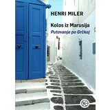 Henri Miler
 - Kolos iz Marusija