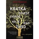kratka povest svakog ko je ikad živeo
