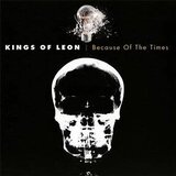  Kings Of Leon - Because Of The Times | Eponuda.com