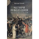 Filip Višnjić Miloš Ković - Četiri revolucije: Evropa i svet 1774-1799 | ePonuda.com