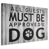  Slika - All Guests Must Be Approved by the Dog (1 Part) Wide 60x40 Standard | shoptok.hr