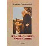 Legenda Vladimir Dimitrijević - Šta znači biti hrišćanin? Cene