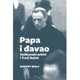 Sandorf Hubert Wolf - Papa i đavao: Vatikanski arhivi i Treći Reich Cene