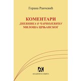 Akademska Knjiga gorana raičević - komentari „Dnevnika o Čarnojeviću“ miloša crnjanskog | Eponuda.com