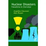 Angelika Claussen, Alex Rosen - Nuclear Disasters: Fukushima and Chernobyl