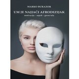 Draslar Marko Burazor - Um je najjači afrodizijak: motivacija, uspeh, govor tela Cene